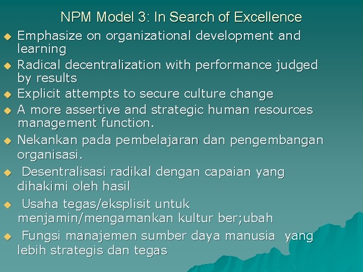 NPM Model 3: In Search of Excellence u u u u Emphasize on organizational