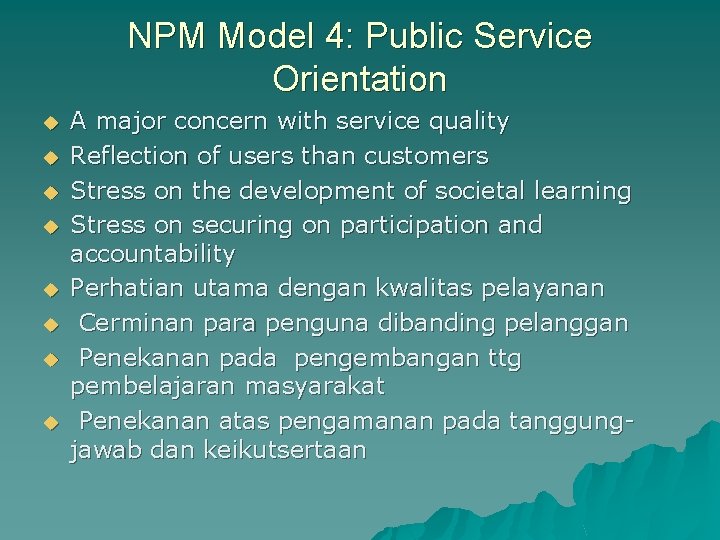 NPM Model 4: Public Service Orientation u u u u A major concern with