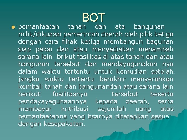 BOT u pemanfaatan tanah dan ata bangunan milik/dikuasai pemerintah daerah oleh pihk ketiga dengan