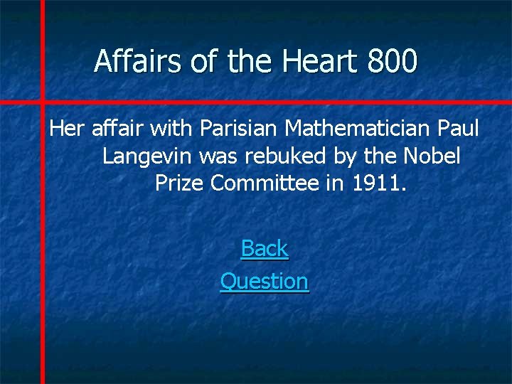 Affairs of the Heart 800 Her affair with Parisian Mathematician Paul Langevin was rebuked