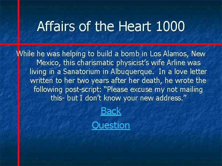 Affairs of the Heart 1000 While he was helping to build a bomb in