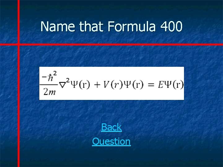 Name that Formula 400 Back Question 