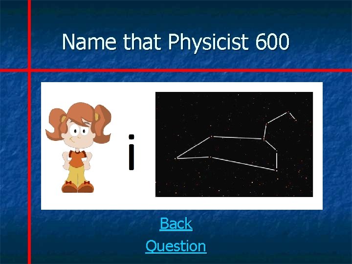 Name that Physicist 600 Back Question 