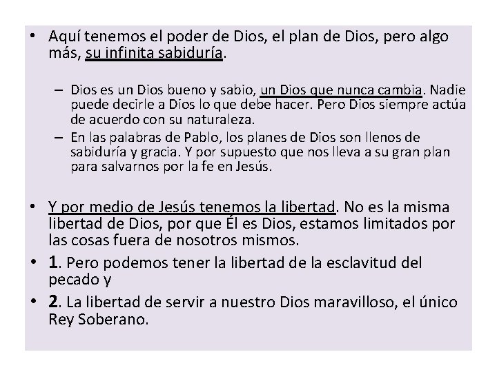  • Aquí tenemos el poder de Dios, el plan de Dios, pero algo