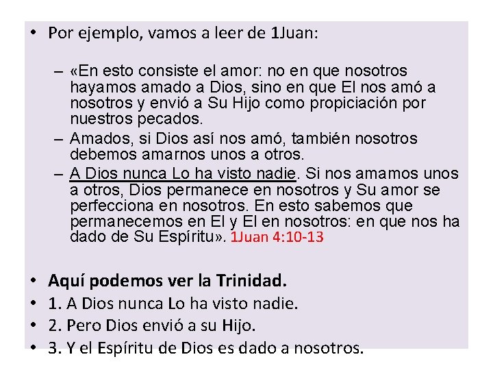  • Por ejemplo, vamos a leer de 1 Juan: – «En esto consiste