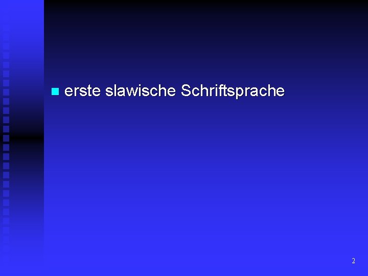 n erste slawische Schriftsprache 2 