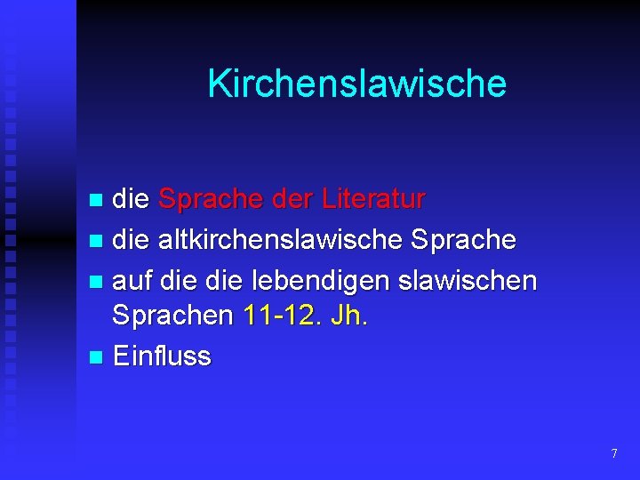 Kirchenslawische die Sprache der Literatur n die altkirchenslawische Sprache n auf die lebendigen slawischen