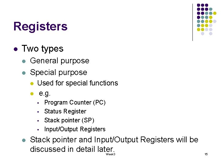 Registers l Two types l l General purpose Special purpose l l Used for Registers l Two types l l General purpose Special purpose l l Used for