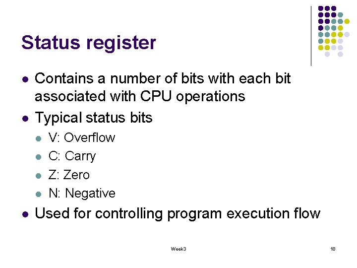Status register l l Contains a number of bits with each bit associated with Status register l l Contains a number of bits with each bit associated with