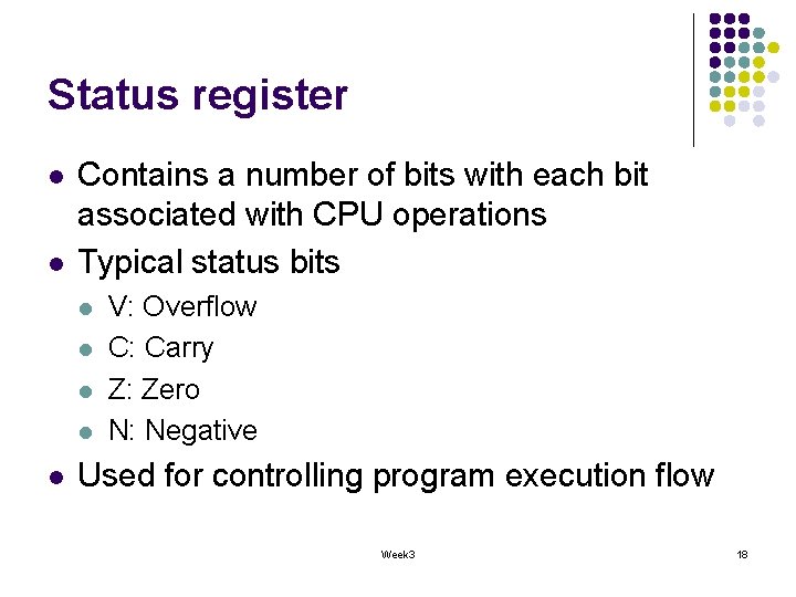 Status register l l Contains a number of bits with each bit associated with