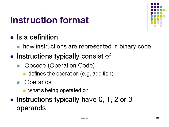 Instruction format l Is a definition l l how instructions are represented in binary Instruction format l Is a definition l l how instructions are represented in binary