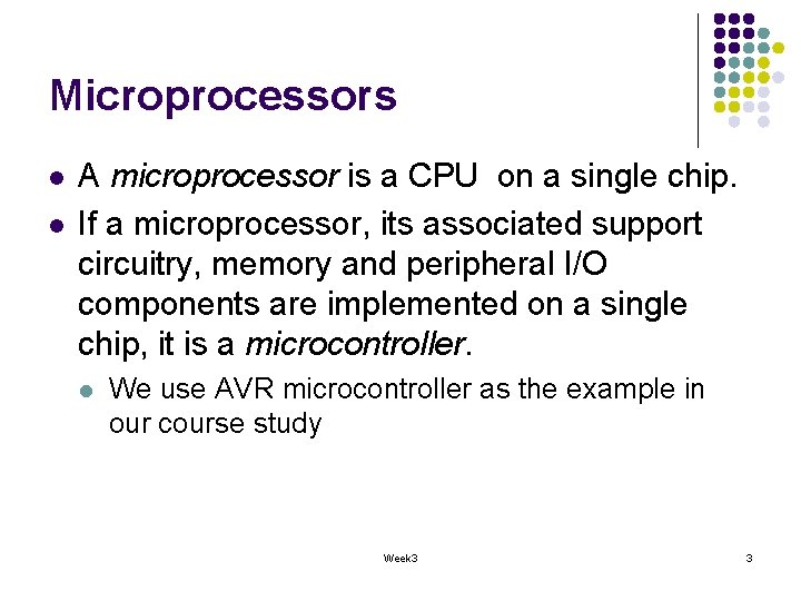 Microprocessors l l A microprocessor is a CPU on a single chip. If a