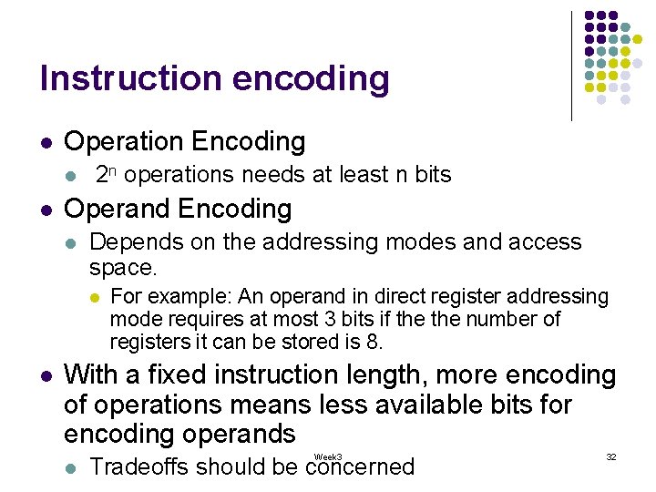 Instruction encoding l Operation Encoding l l 2 n operations needs at least n Instruction encoding l Operation Encoding l l 2 n operations needs at least n