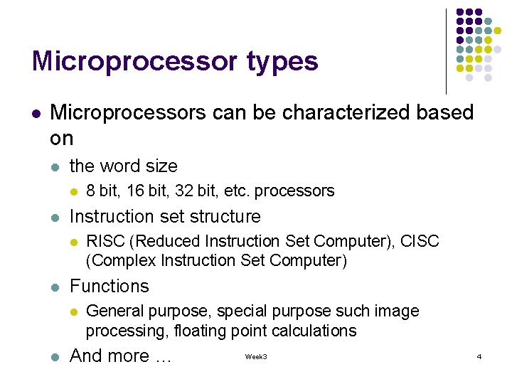 Microprocessor types l Microprocessors can be characterized based on l the word size l