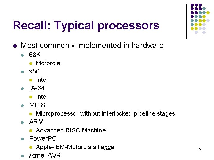 Recall: Typical processors l Most commonly implemented in hardware l l l l 68 Recall: Typical processors l Most commonly implemented in hardware l l l l 68