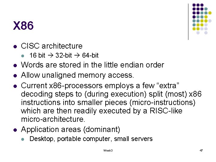 X 86 l CISC architecture l l l 16 bit 32 -bit 64 -bit