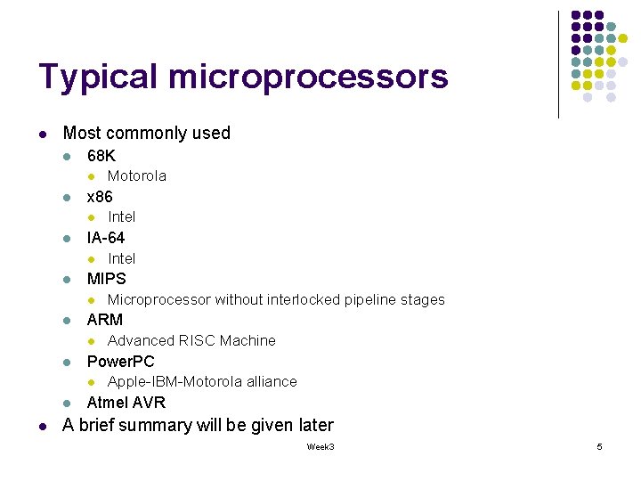 Typical microprocessors l Most commonly used l 68 K l l x 86 l