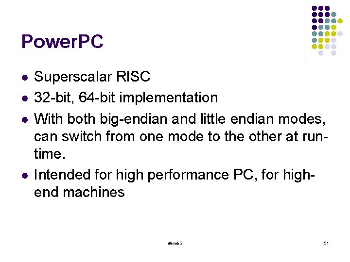 Power. PC l l Superscalar RISC 32 -bit, 64 -bit implementation With both big-endian