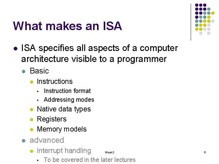 What makes an ISA l ISA specifies all aspects of a computer architecture visible