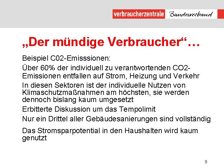 „Der mündige Verbraucher“… Beispiel C 02 -Emisssionen: Über 60% der individuell zu verantwortenden CO