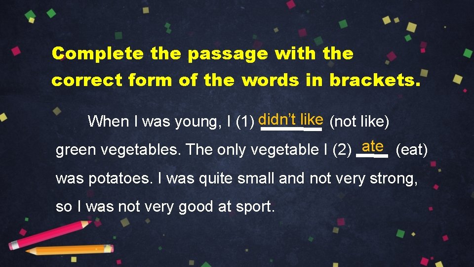 Complete the passage with the correct form of the words in brackets. When I