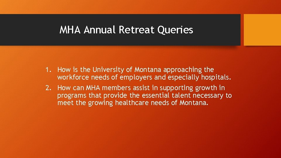 MHA Annual Retreat Queries 1. How is the University of Montana approaching the workforce