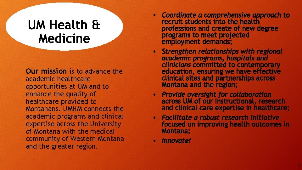 Our mission is to advance the academic healthcare opportunities at UM and to enhance