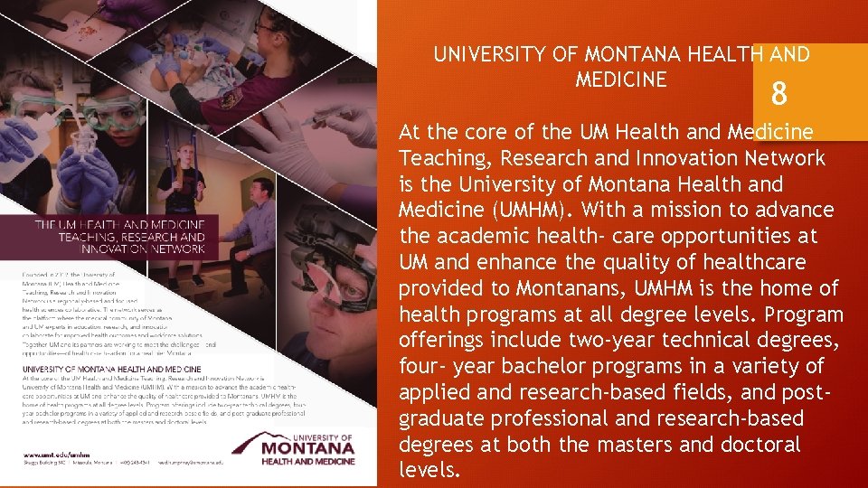 UNIVERSITY OF MONTANA HEALTH AND MEDICINE 8 At the core of the UM Health