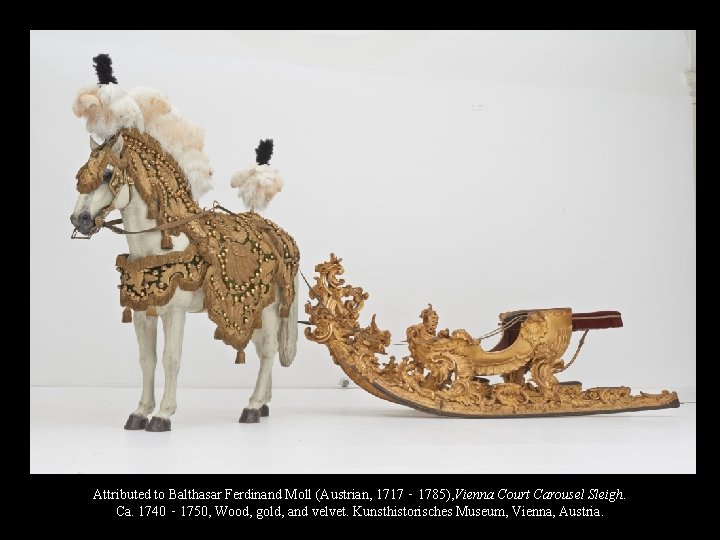 Attributed to Balthasar Ferdinand Moll (Austrian, 1717 ‑ 1785), Vienna Court Carousel Sleigh. Ca.