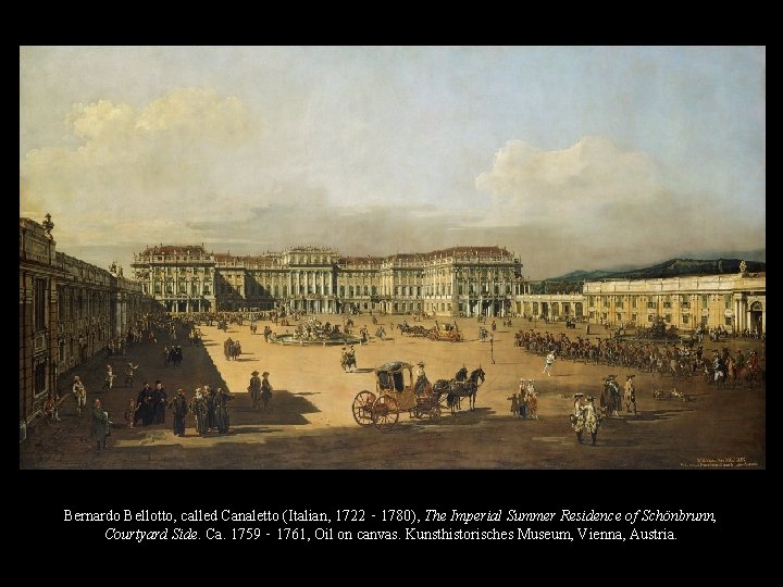 Bernardo Bellotto, called Canaletto (Italian, 1722 ‑ 1780), The Imperial Summer Residence of Schönbrunn,