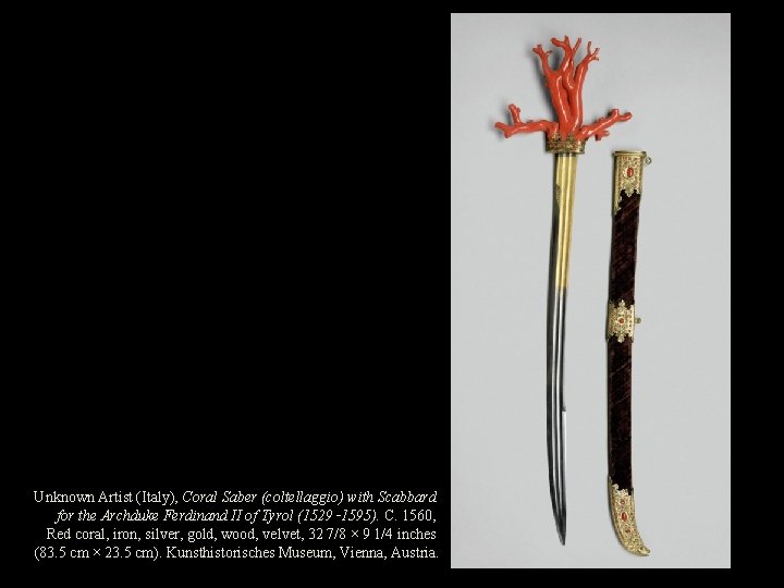 Unknown Artist (Italy), Coral Saber (coltellaggio) with Scabbard for the Archduke Ferdinand II of