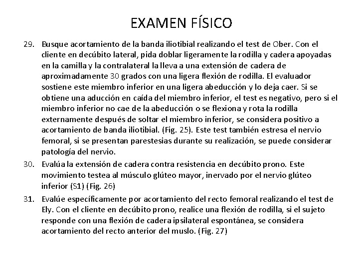 EXAMEN FÍSICO 29. Busque acortamiento de la banda iliotibial realizando el test de Ober.