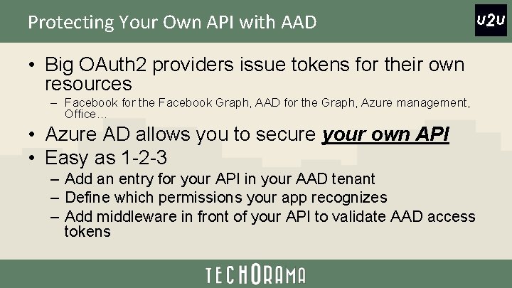Protecting Your Own API with AAD • Big OAuth 2 providers issue tokens for