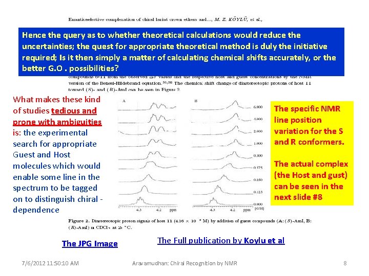 Hence the query as to whether theoretical calculations would reduce the uncertainties; the quest