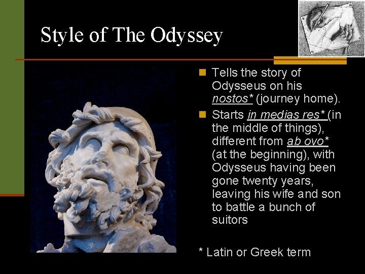 Style of The Odyssey n Tells the story of Odysseus on his nostos* (journey