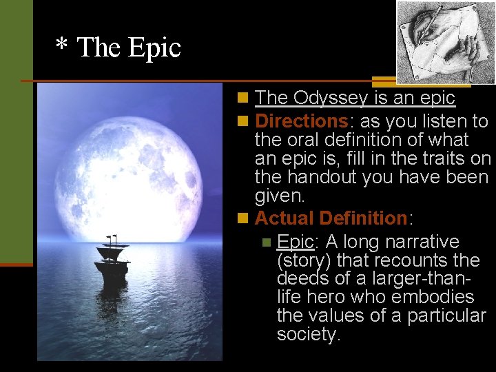 * The Epic n The Odyssey is an epic n Directions: as you listen