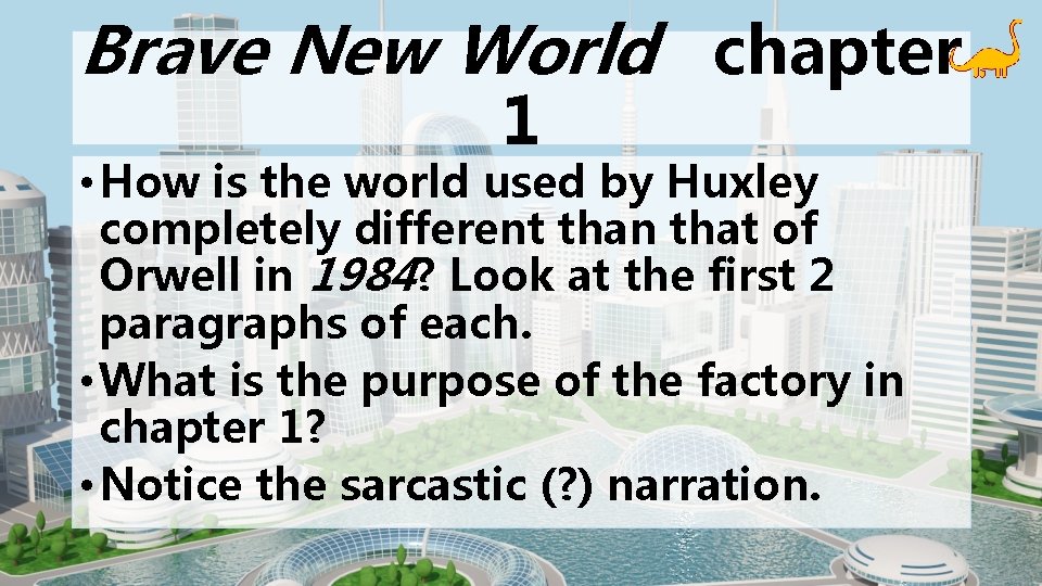 Brave New World chapter 1 • How is the world used by Huxley completely