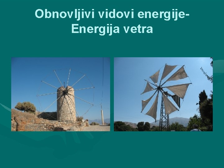 Obnovljivi vidovi energije. Energija vetra 