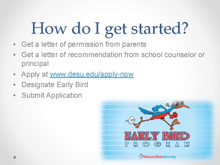 How do I get started? • Get a letter of permission from parents •