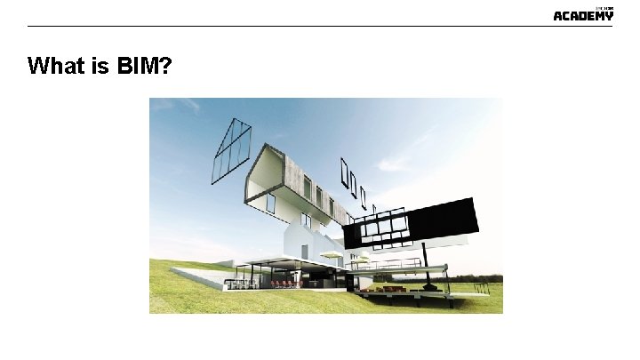 What is BIM? What is BIM?