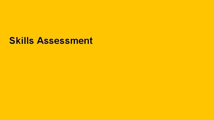 Skills Assessment Skills Assessment