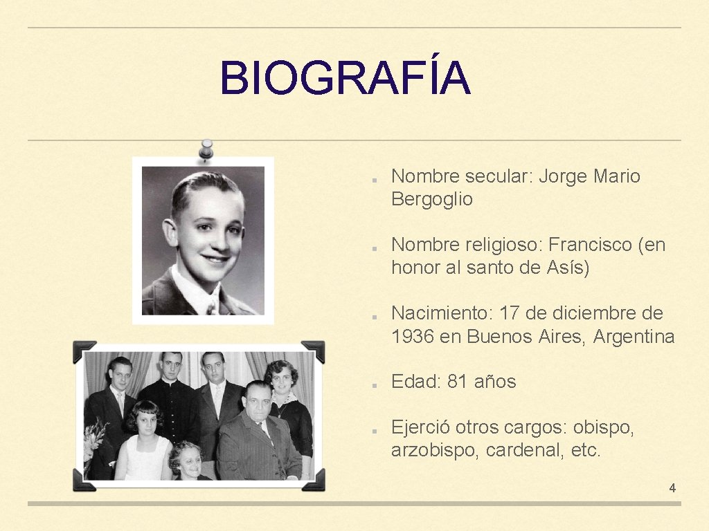 BIOGRAFÍA Nombre secular: Jorge Mario Bergoglio Nombre religioso: Francisco (en honor al santo de