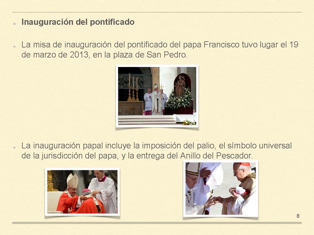 Inauguración del pontificado La misa de inauguración del pontificado del papa Francisco tuvo lugar