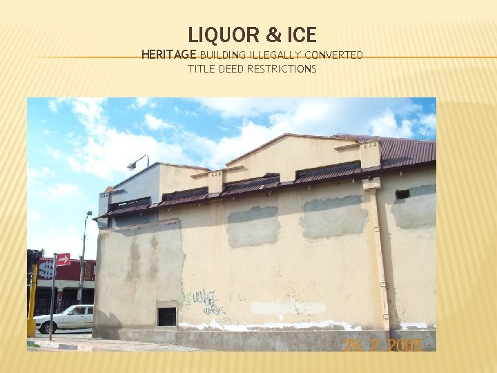 LIQUOR & ICE HERITAGE BUILDING ILLEGALLY CONVERTED TITLE DEED RESTRICTIONS 