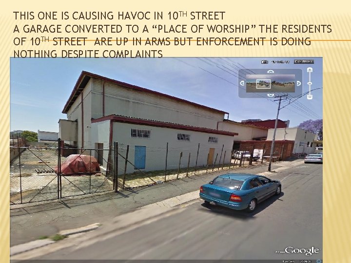 THIS ONE IS CAUSING HAVOC IN 10 TH STREET A GARAGE CONVERTED TO A