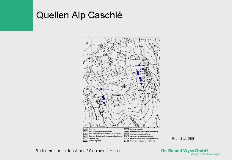Quellen Alp Caschlè Frei et al. 2001 Bodenerosion in den Alpen / Geologie Urseren