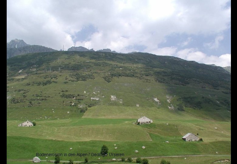 Bodenerosion in den Alpen / Geologie Urseren 