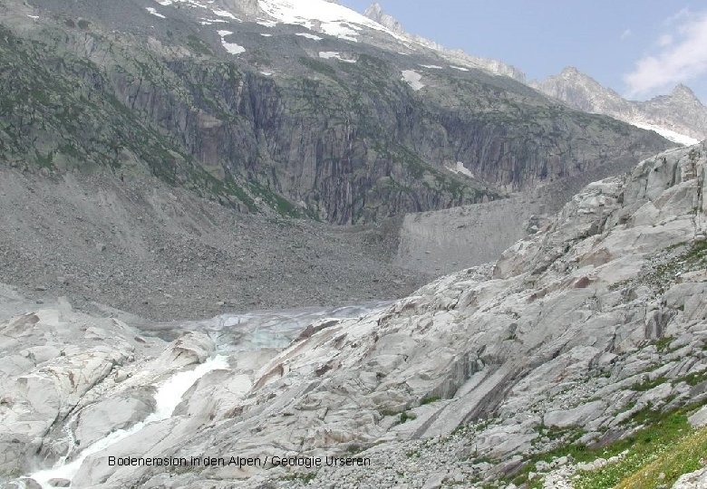 Bodenerosion in den Alpen / Geologie Urseren 