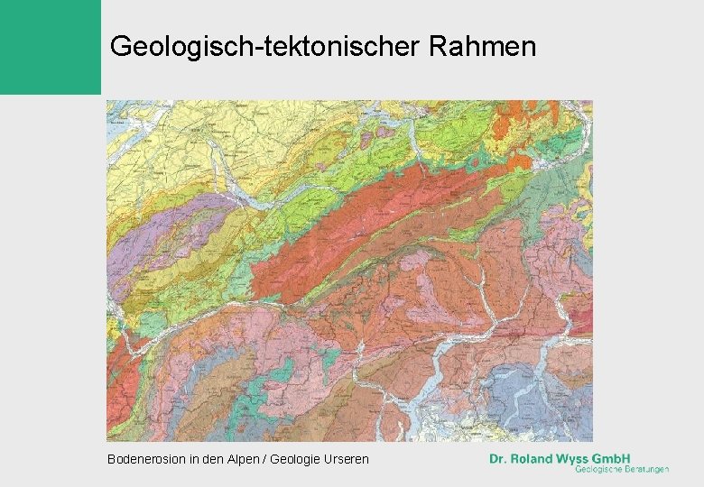 Geologisch-tektonischer Rahmen Bodenerosion in den Alpen / Geologie Urseren 