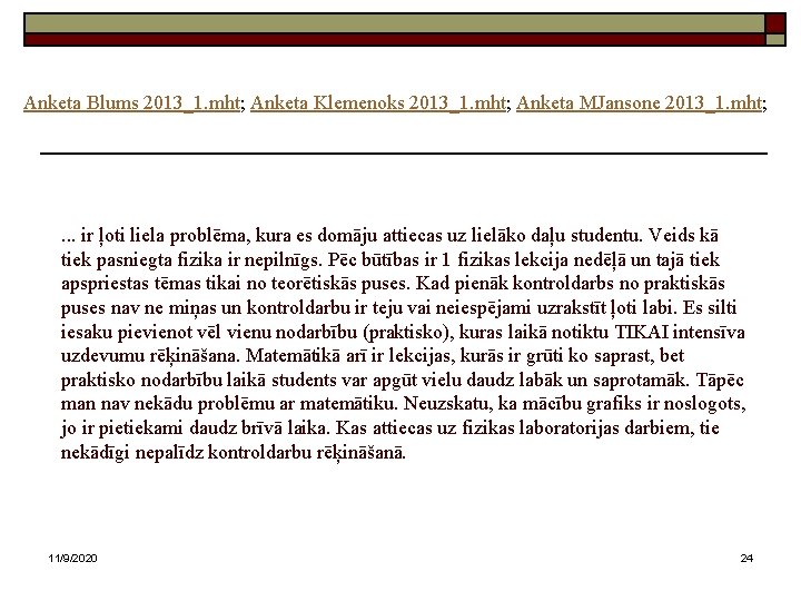 Anketa Blums 2013_1. mht; Anketa Klemenoks 2013_1. mht; Anketa MJansone 2013_1. mht; . .